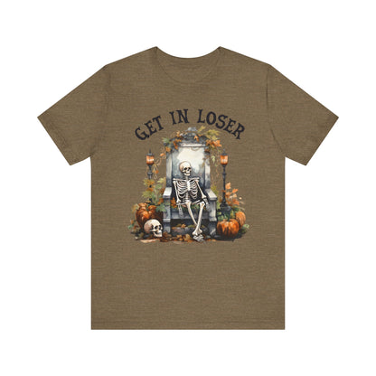 Get in loser Unisex Jersey Short Sleeve Tee