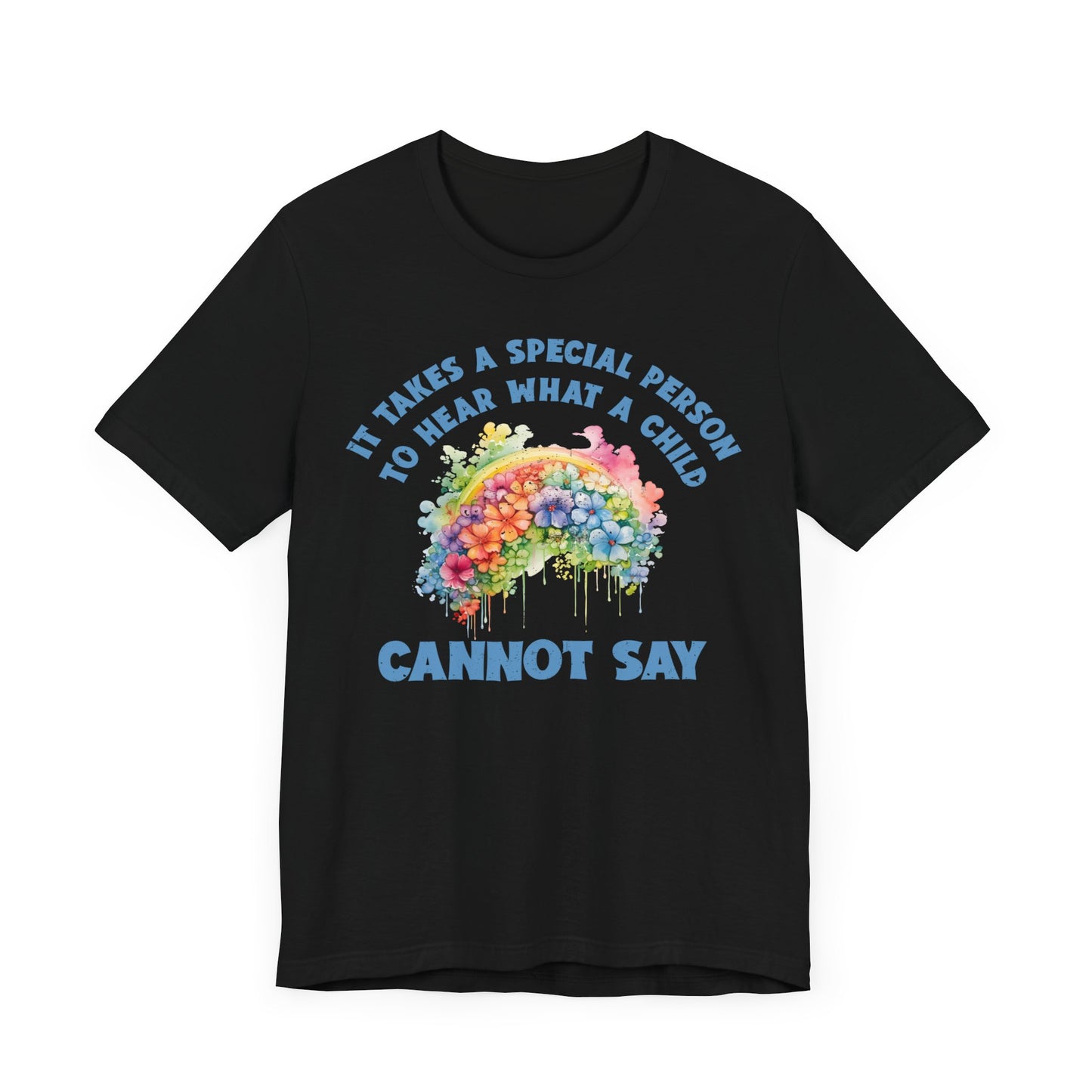 It takes a special person to hear what a child can not say Unisex Jersey Short Sleeve Tee