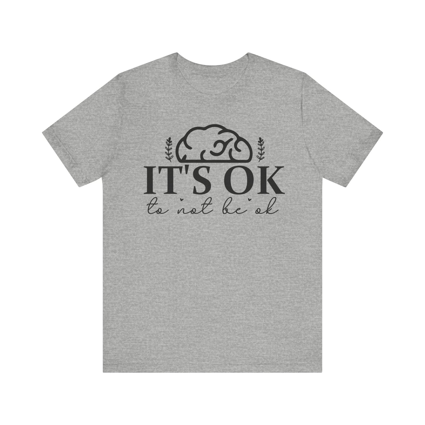 It's okay not to be okay Unisex Jersey Short Sleeve Tee