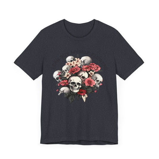 I can buy myself flowers Unisex Jersey Short Sleeve Tee