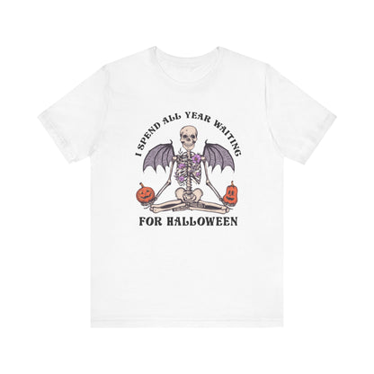 I spend all year waiting for Halloween Unisex Jersey Short Sleeve Tee