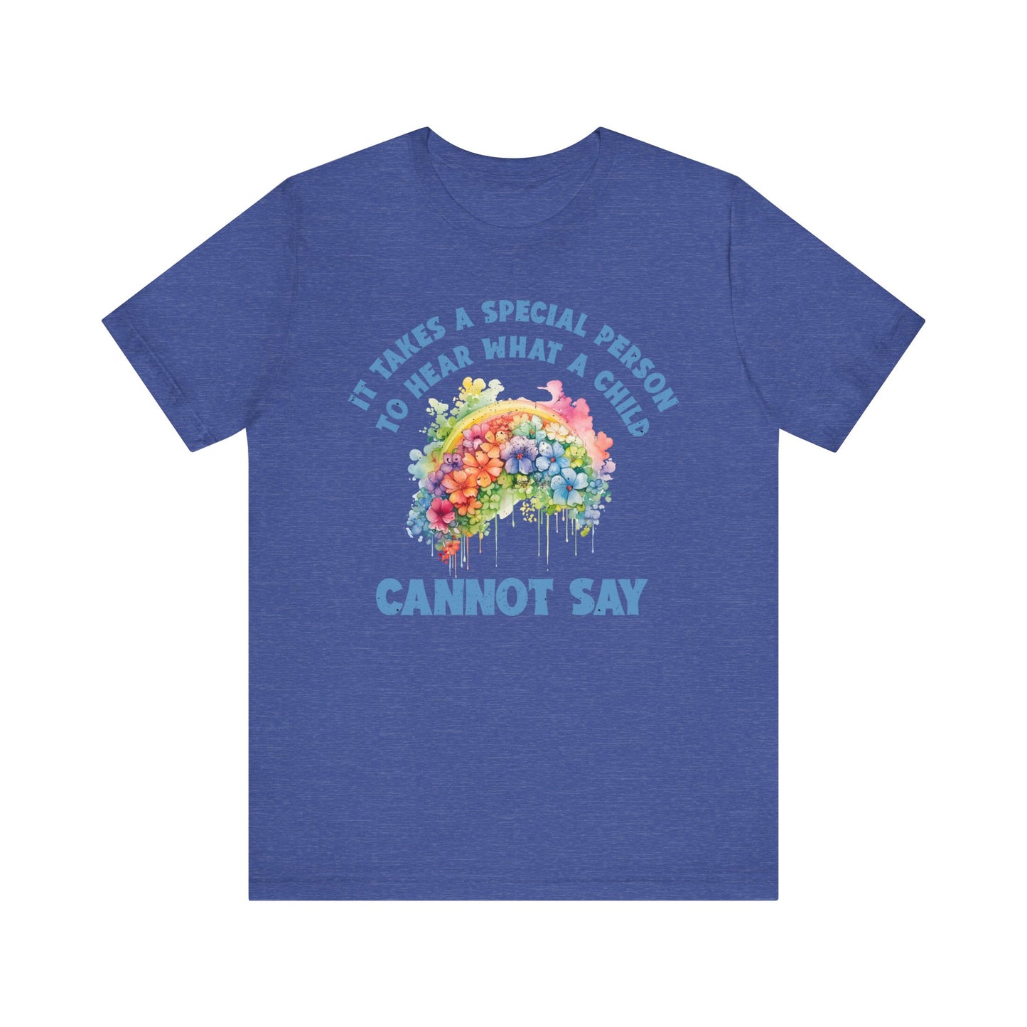 It takes a special person to hear what a child can not say Unisex Jersey Short Sleeve Tee