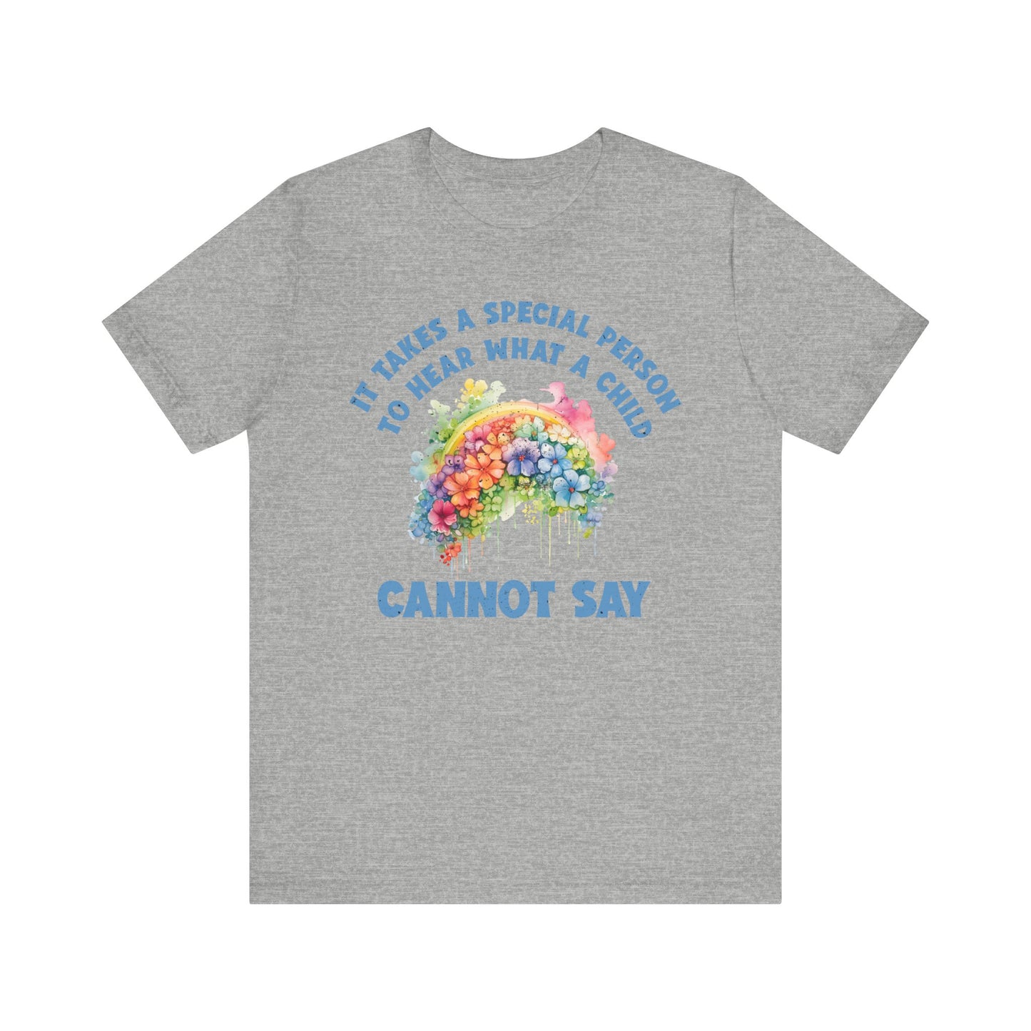 It takes a special person to hear what a child can not say Unisex Jersey Short Sleeve Tee