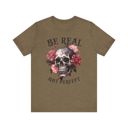 Be real not perfect Unisex Jersey Short Sleeve Tee