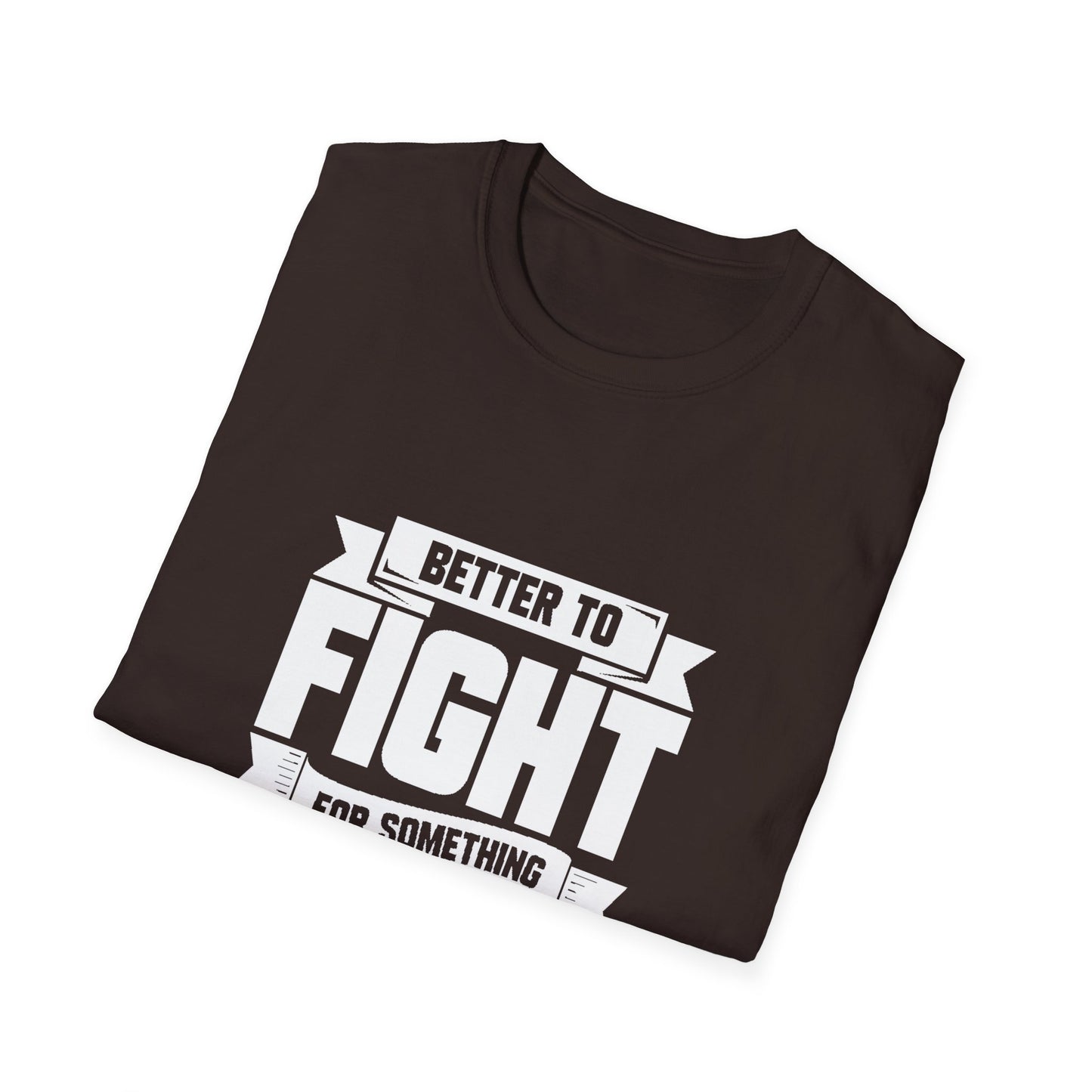 Fight For Something Unisex Softstyle T-Shirt