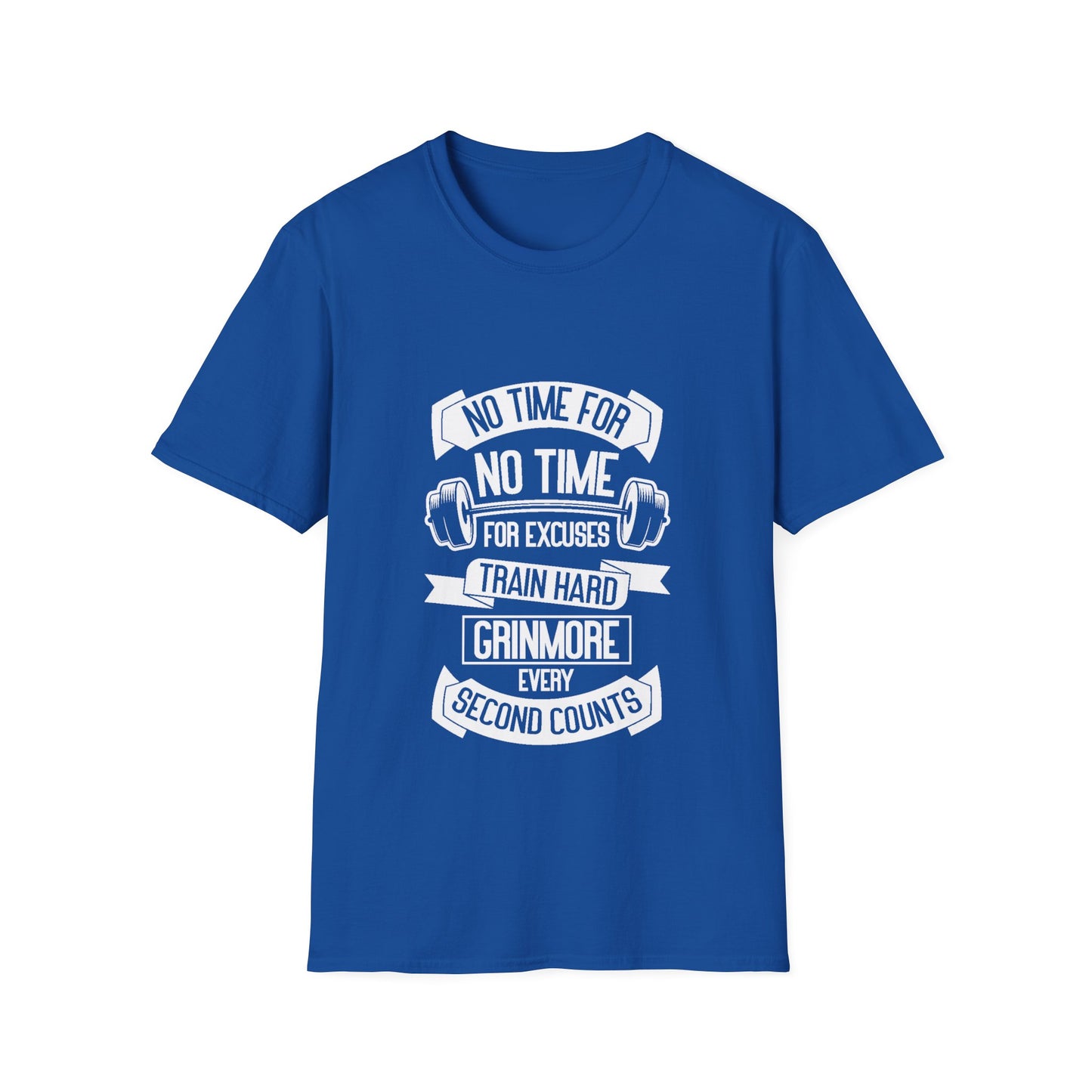 No Time For Excuses Unisex Softstyle T-Shirt