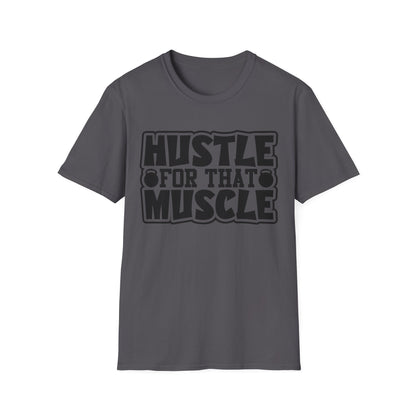Hustle For That Muscle Softstyle T-Shirt