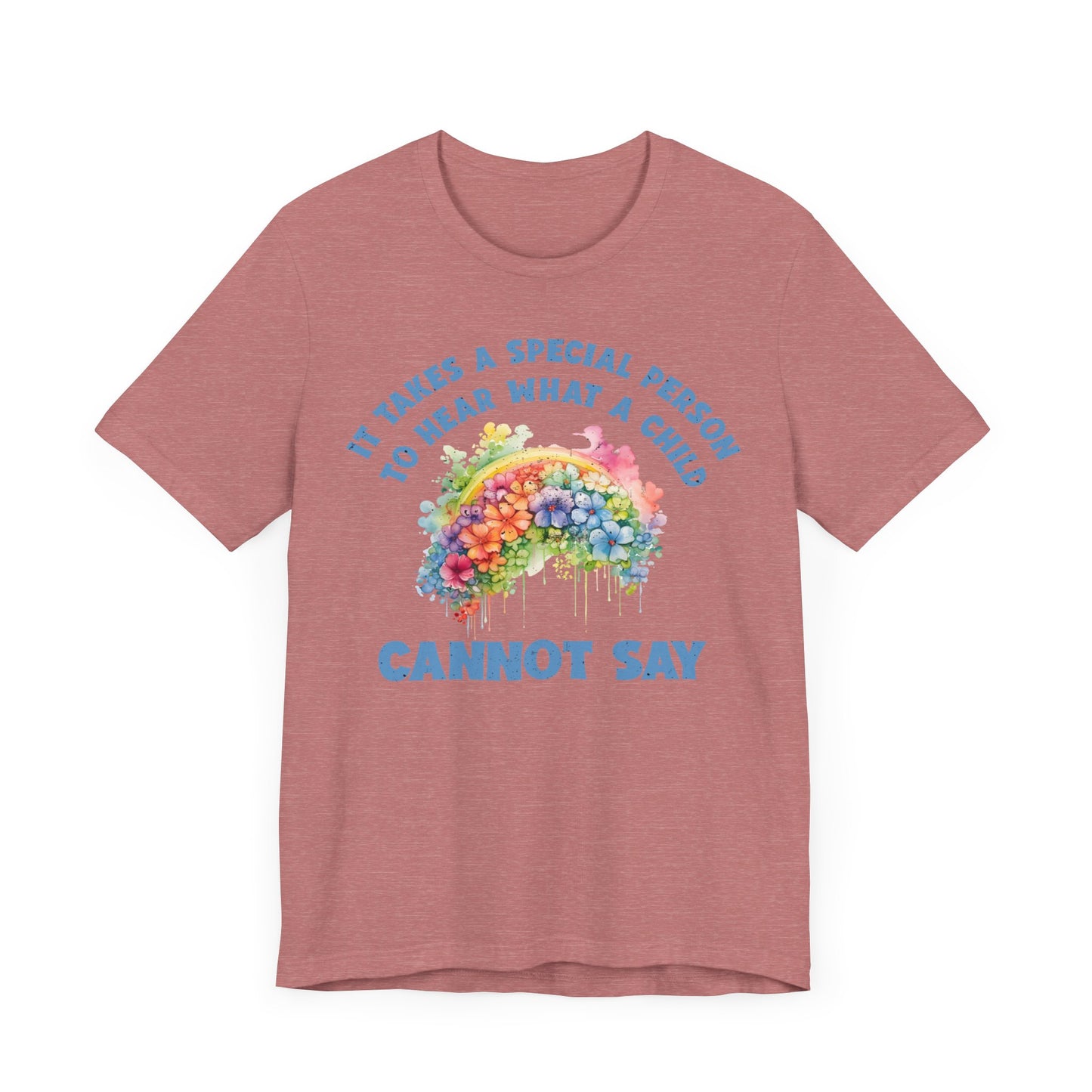 It takes a special person to hear what a child can not say Unisex Jersey Short Sleeve Tee