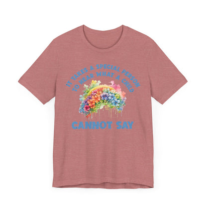 It takes a special person to hear what a child can not say Unisex Jersey Short Sleeve Tee