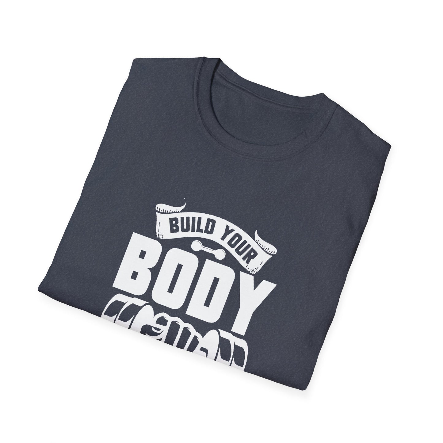 Build Your Body, Build Your Character Unisex Softstyle T-Shirt