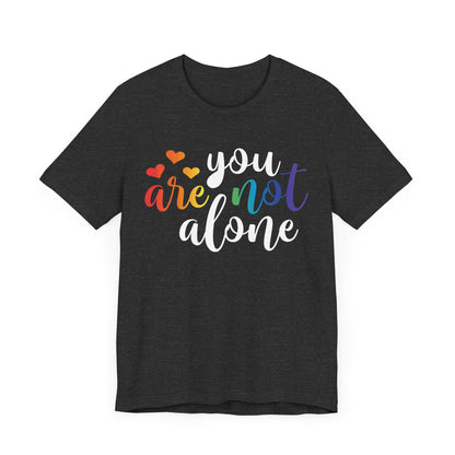 You are not alone Unisex Jersey Short Sleeve Tee