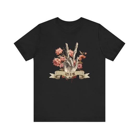 Let it be skeleton Unisex Jersey Short Sleeve Tee