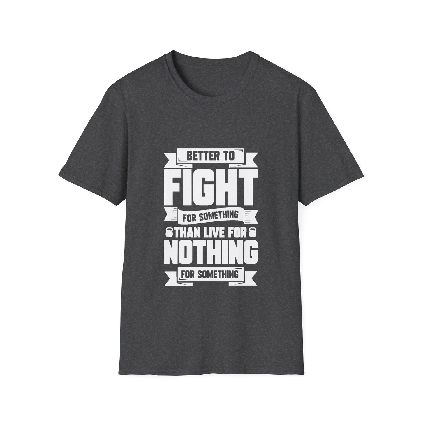 Fight For Something Unisex Softstyle T-Shirt
