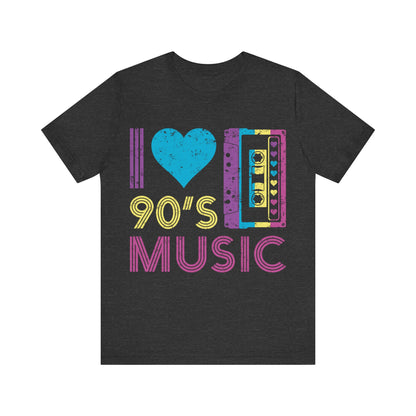 I love 90's music Unisex Jersey Short Sleeve Tee