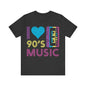 I love 90's music Unisex Jersey Short Sleeve Tee