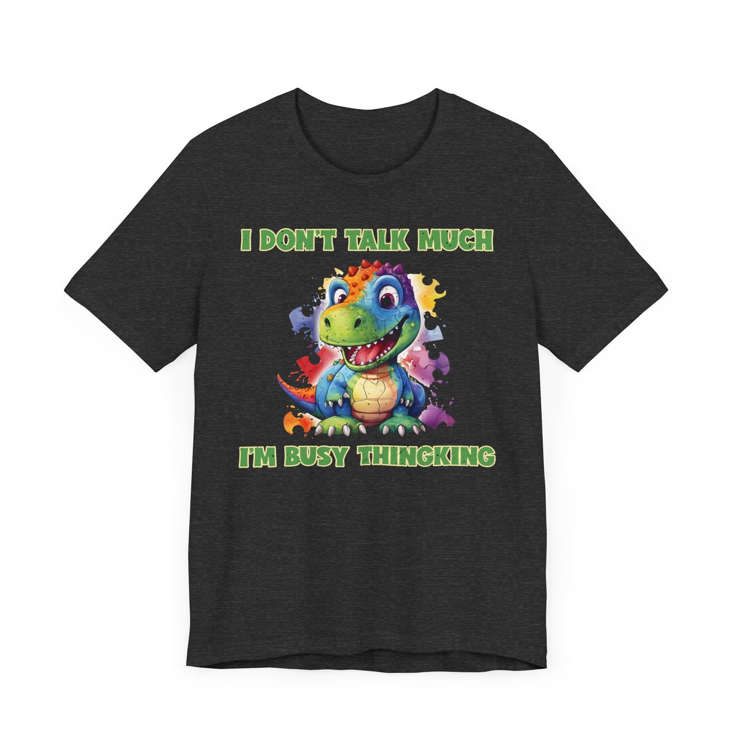 I don't talk much, I'm bust thinking Unisex Jersey Short Sleeve Tee