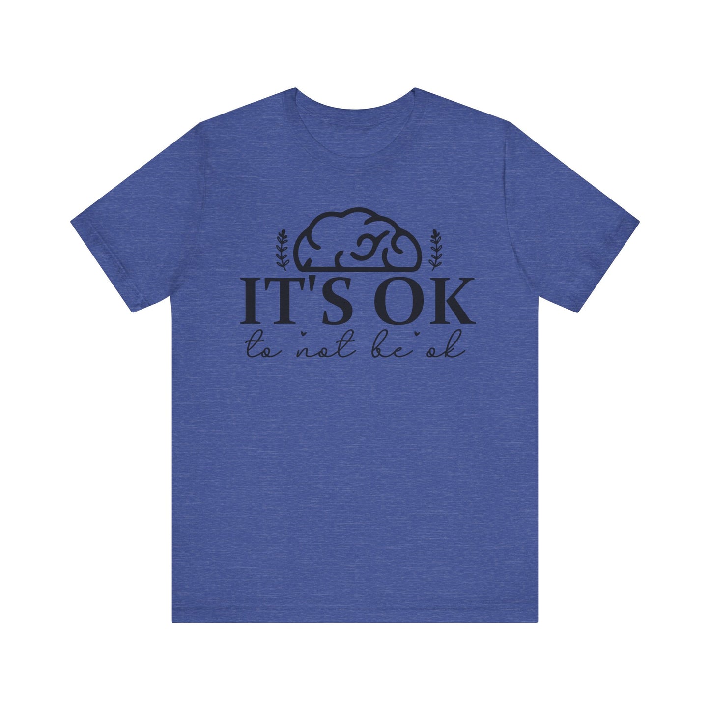 It's okay not to be okay Unisex Jersey Short Sleeve Tee