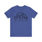 It's okay not to be okay Unisex Jersey Short Sleeve Tee