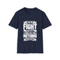 Fight For Something Unisex Softstyle T-Shirt