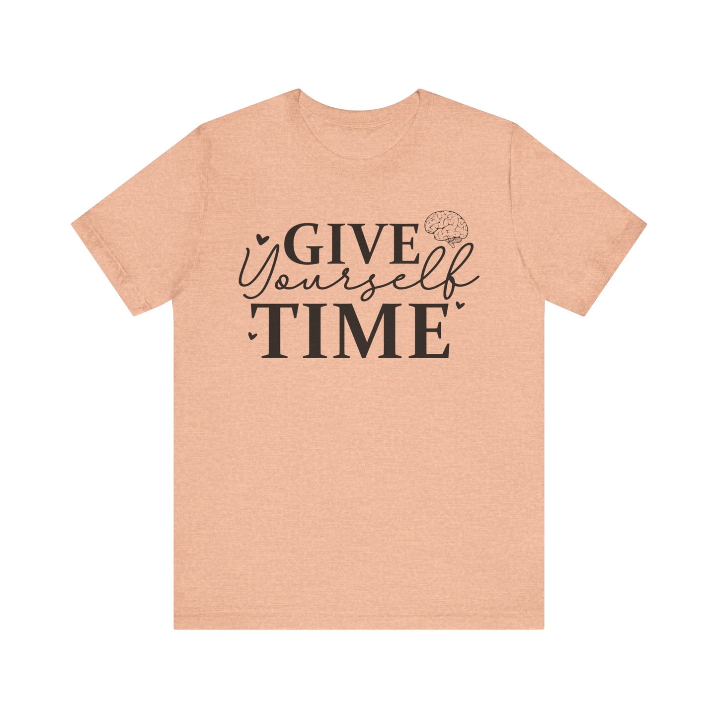 Give yourself time Unisex Jersey Short Sleeve Tee