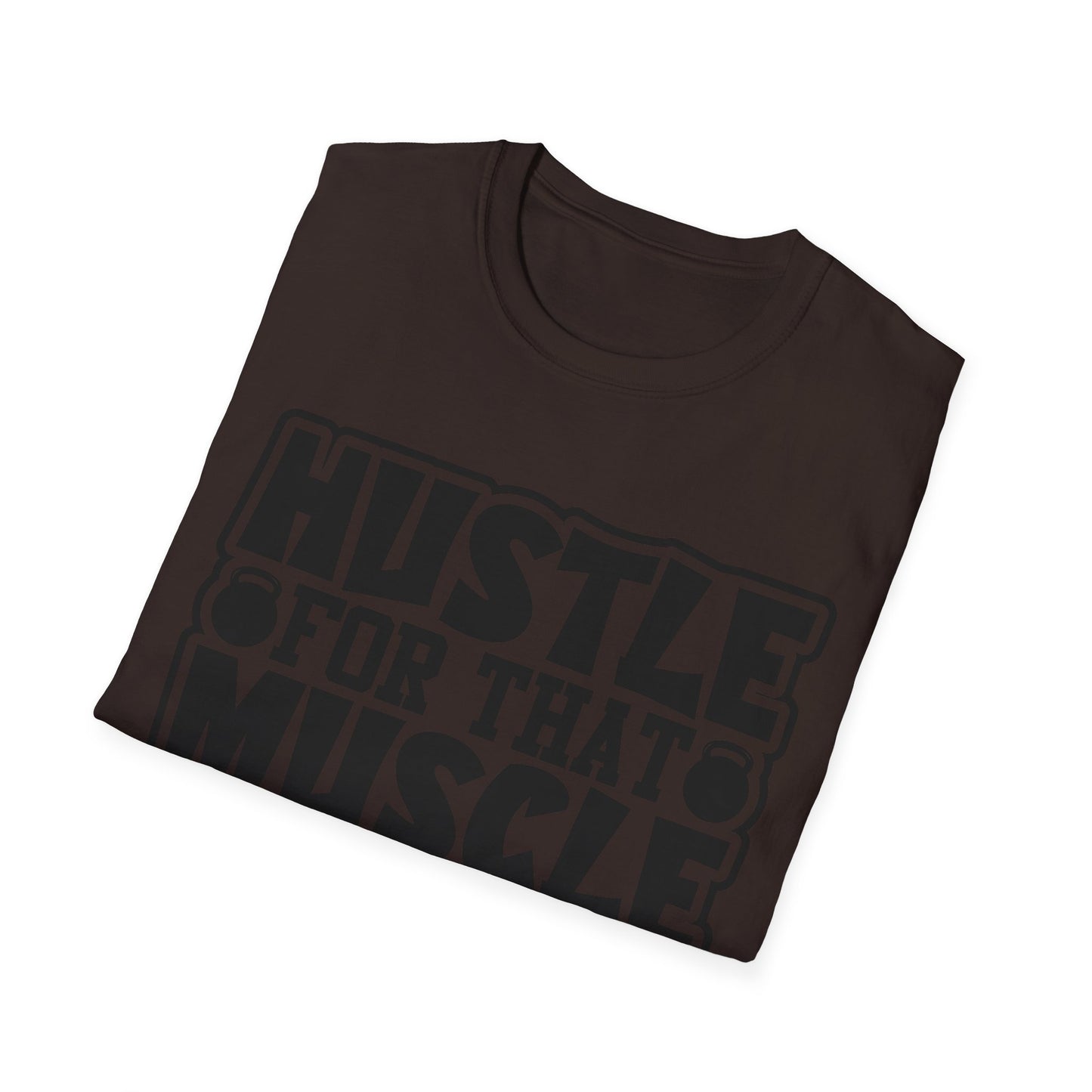 Hustle For That Muscle Softstyle T-Shirt