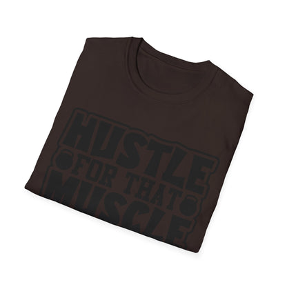 Hustle For That Muscle Softstyle T-Shirt