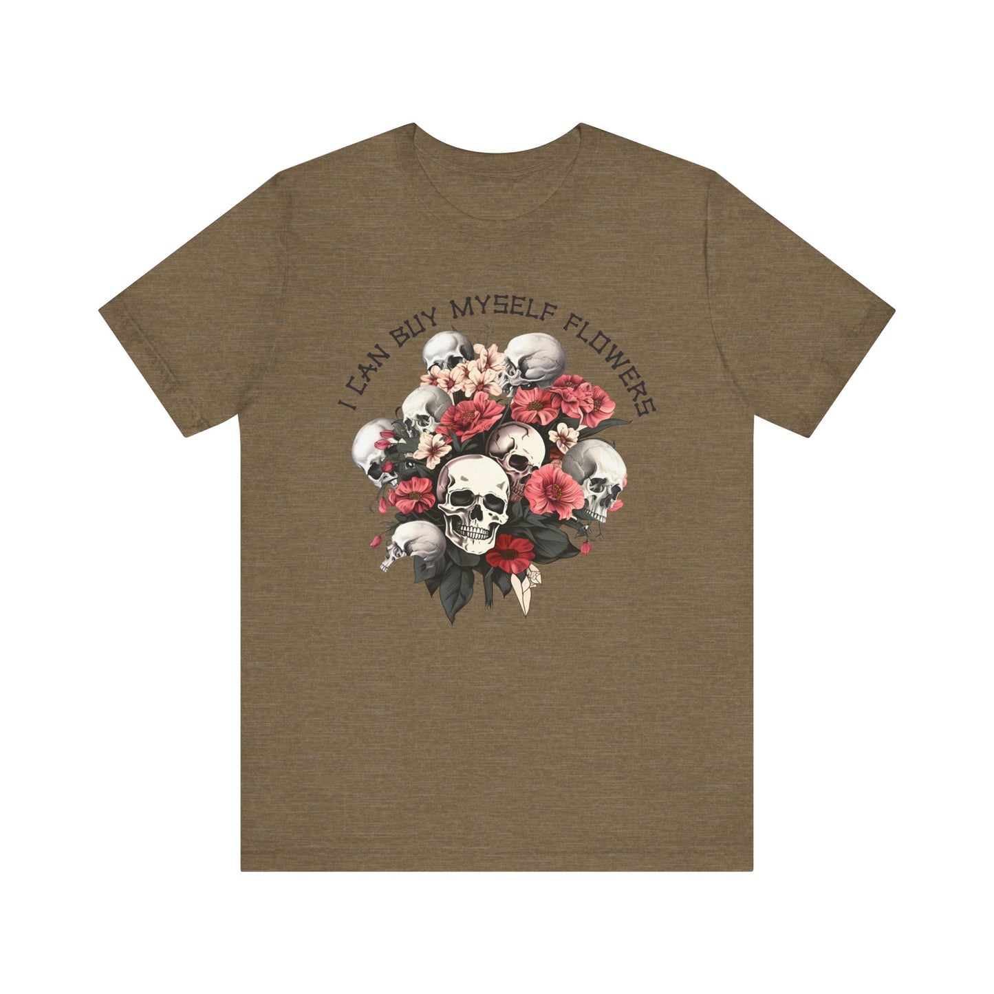 I can buy myself flowers Unisex Jersey Short Sleeve Tee
