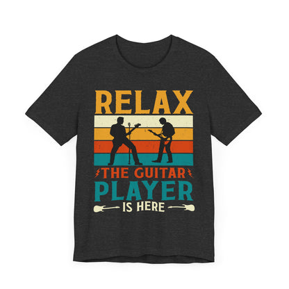 Relax, the guitar player is here Unisex Jersey Short Sleeve Tee