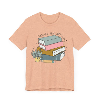 Good girls read dirty books Unisex Jersey Short Sleeve Tee