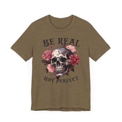 Be real not perfect Unisex Jersey Short Sleeve Tee