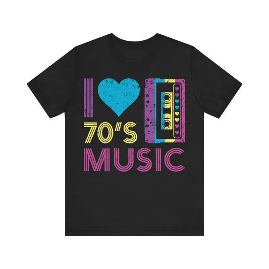 I love 70's music Unisex Jersey Short Sleeve Tee