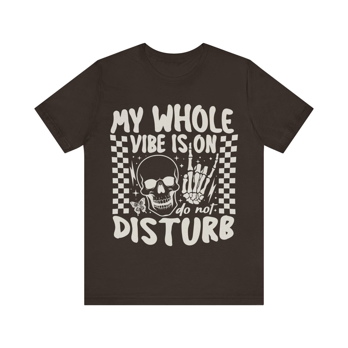 My whole vibe is on do not disturb Unisex Jersey Short Sleeve Tee