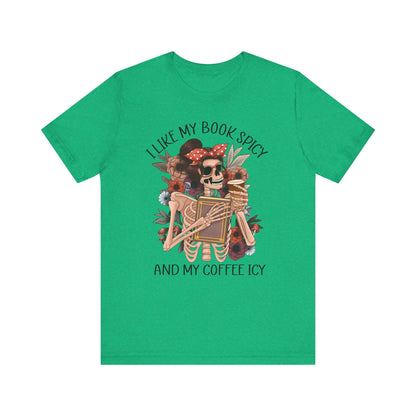I like my books spicy and my coffee icy Unisex Jersey Short Sleeve Tee