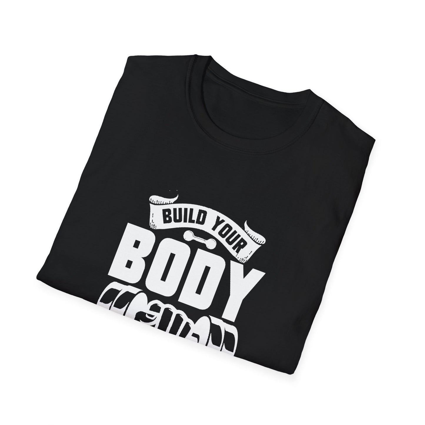 Build Your Body, Build Your Character Unisex Softstyle T-Shirt