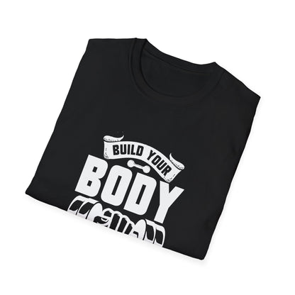 Build Your Body, Build Your Character Unisex Softstyle T-Shirt