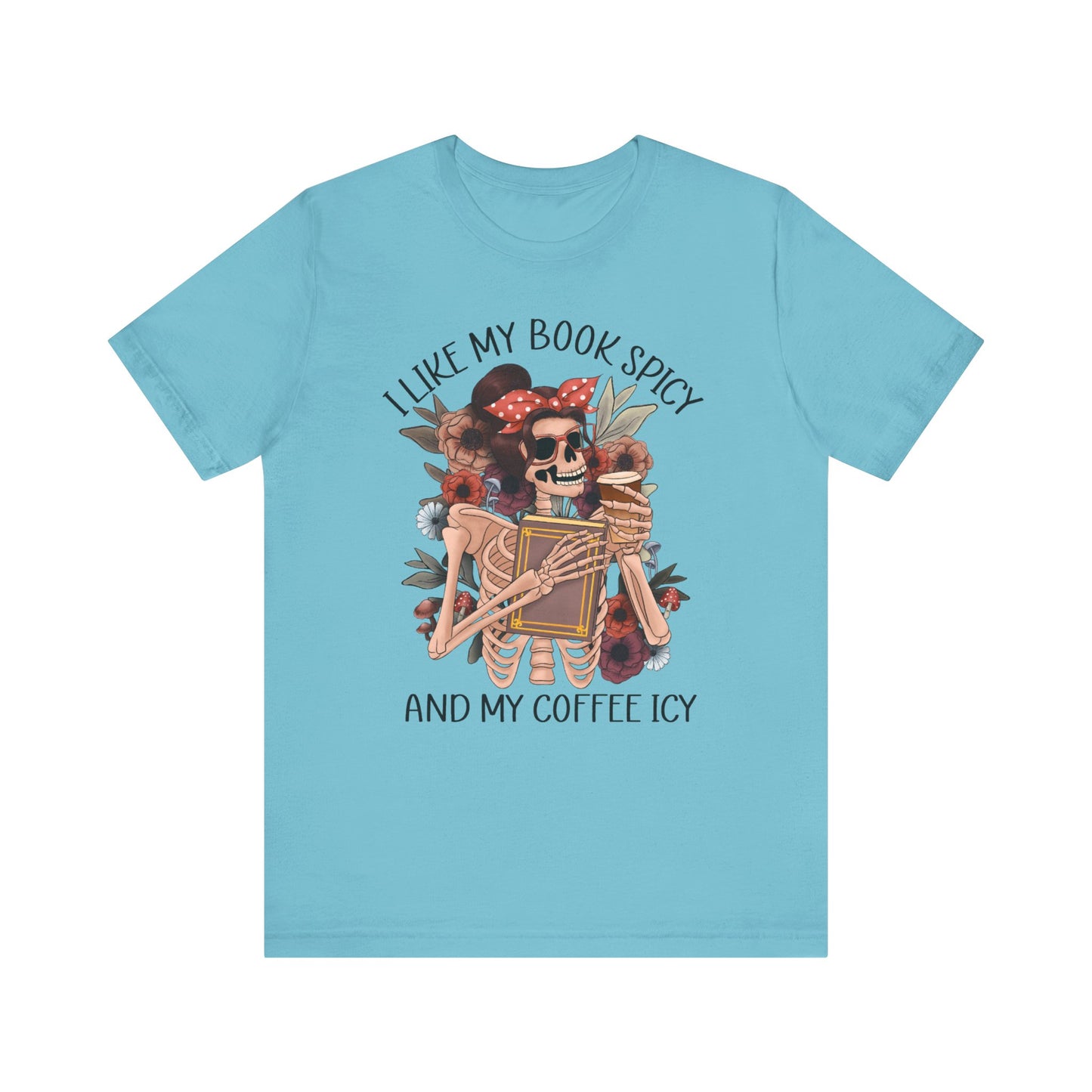 I like my books spicy and my coffee icy Unisex Jersey Short Sleeve Tee