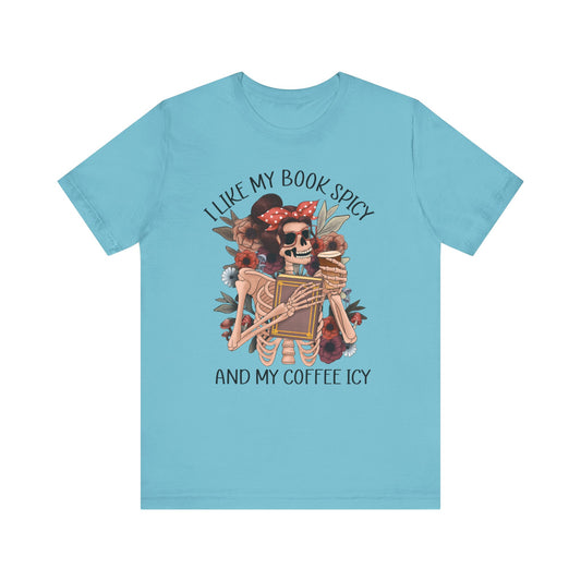 I like my books spicy and my coffee icy Unisex Jersey Short Sleeve Tee