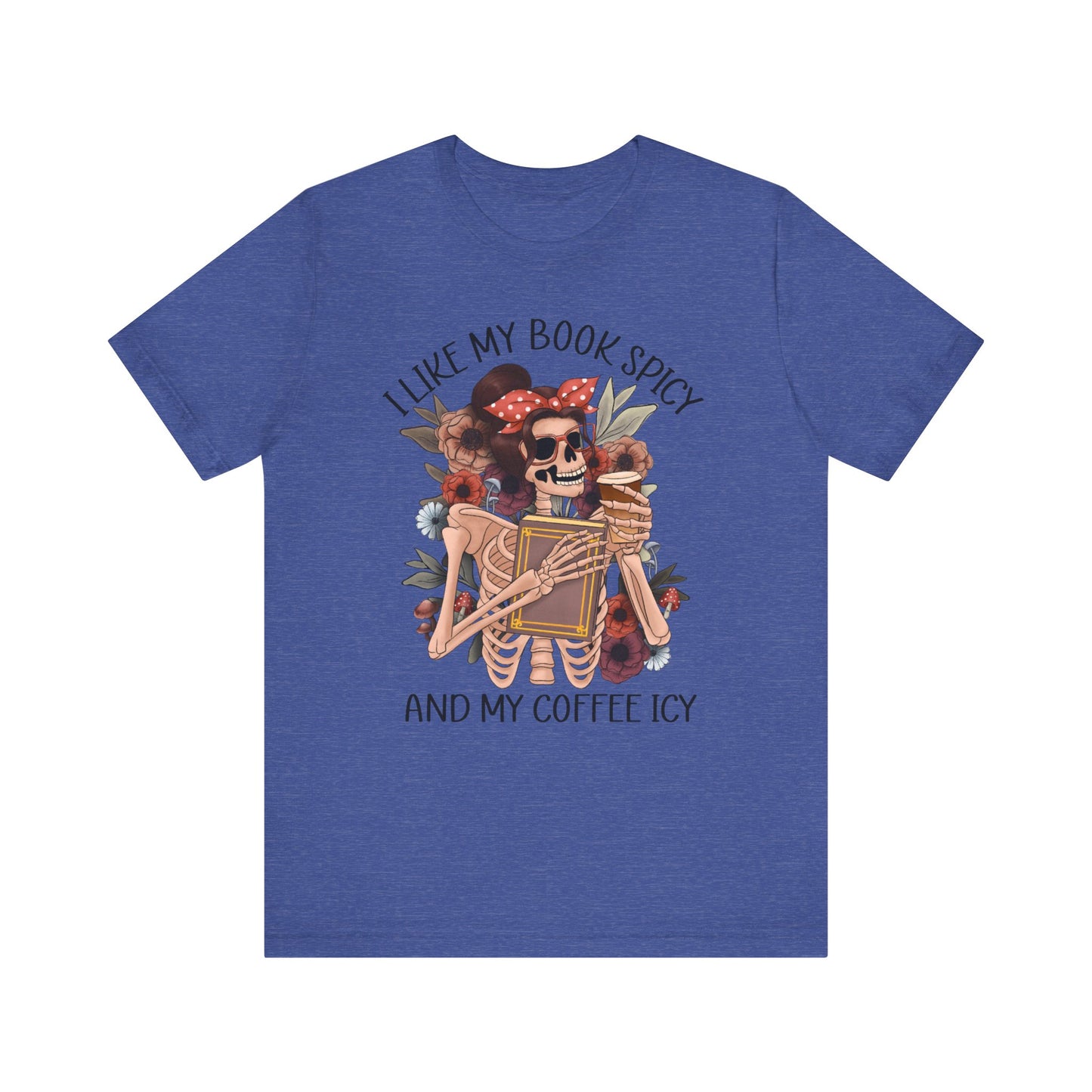 I like my books spicy and my coffee icy Unisex Jersey Short Sleeve Tee