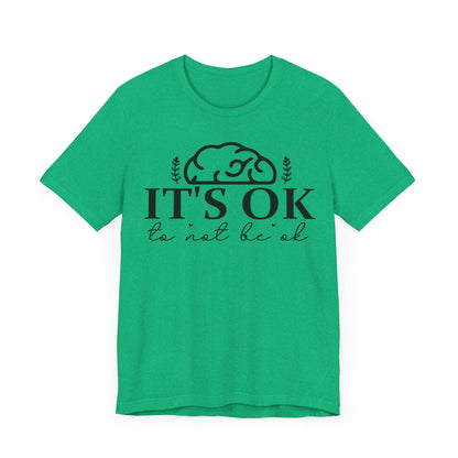 It's okay not to be okay Unisex Jersey Short Sleeve Tee