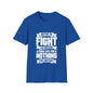 Fight For Something Unisex Softstyle T-Shirt