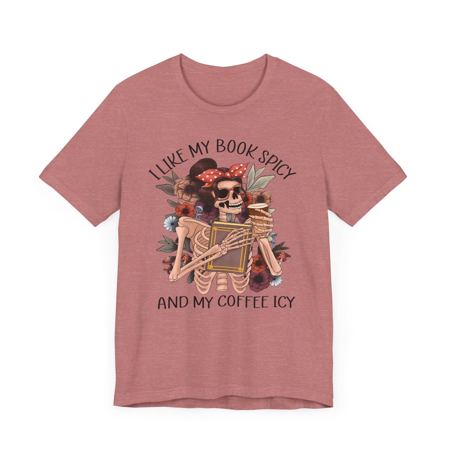 I like my books spicy and my coffee icy Unisex Jersey Short Sleeve Tee