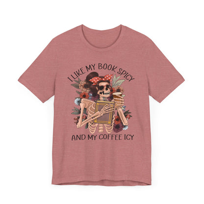 I like my books spicy and my coffee icy Unisex Jersey Short Sleeve Tee
