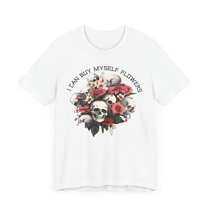 I can buy myself flowers Unisex Jersey Short Sleeve Tee