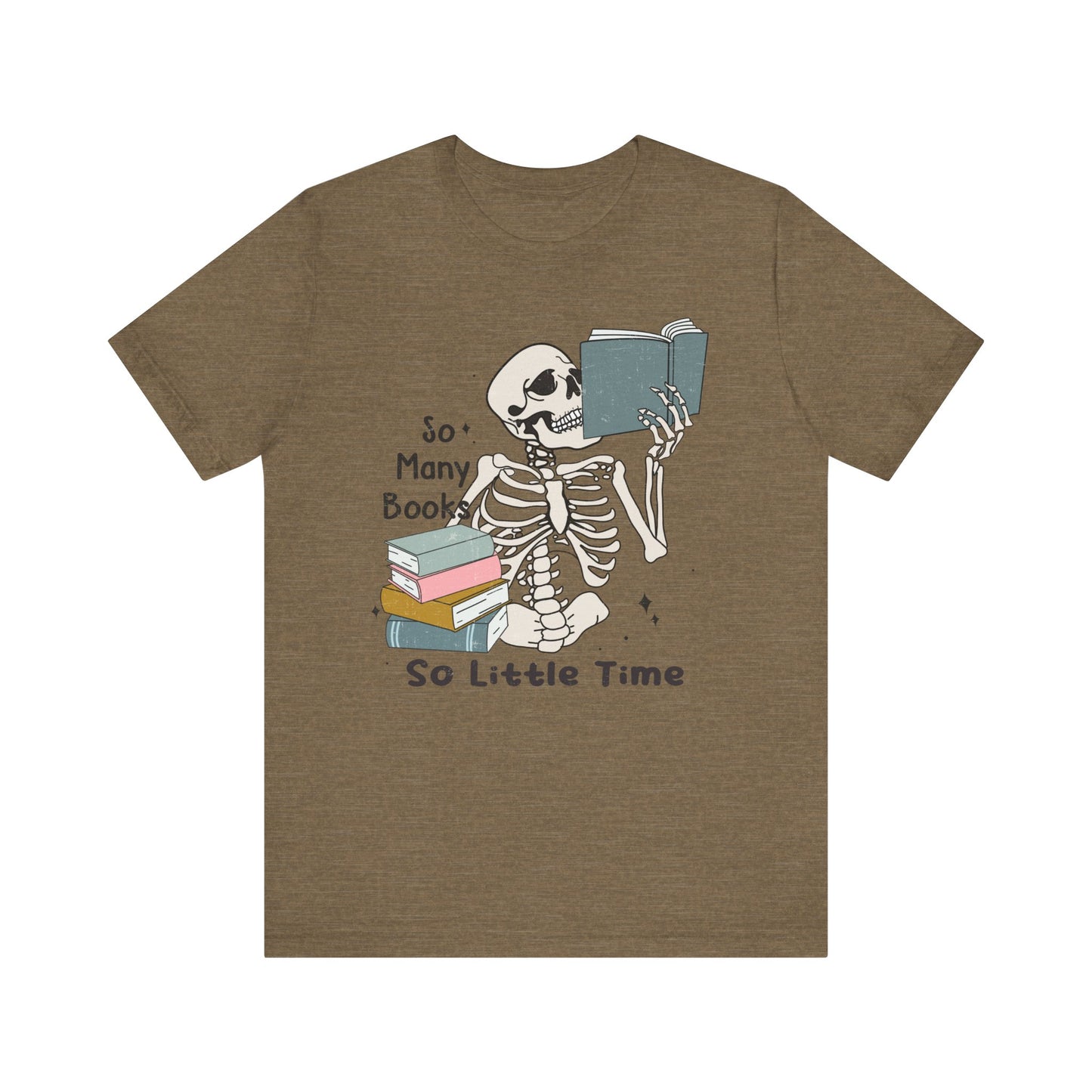 So many books, so little time Unisex Jersey Short Sleeve Tee