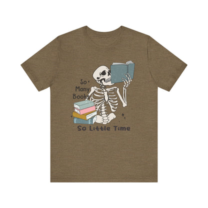 So many books, so little time Unisex Jersey Short Sleeve Tee