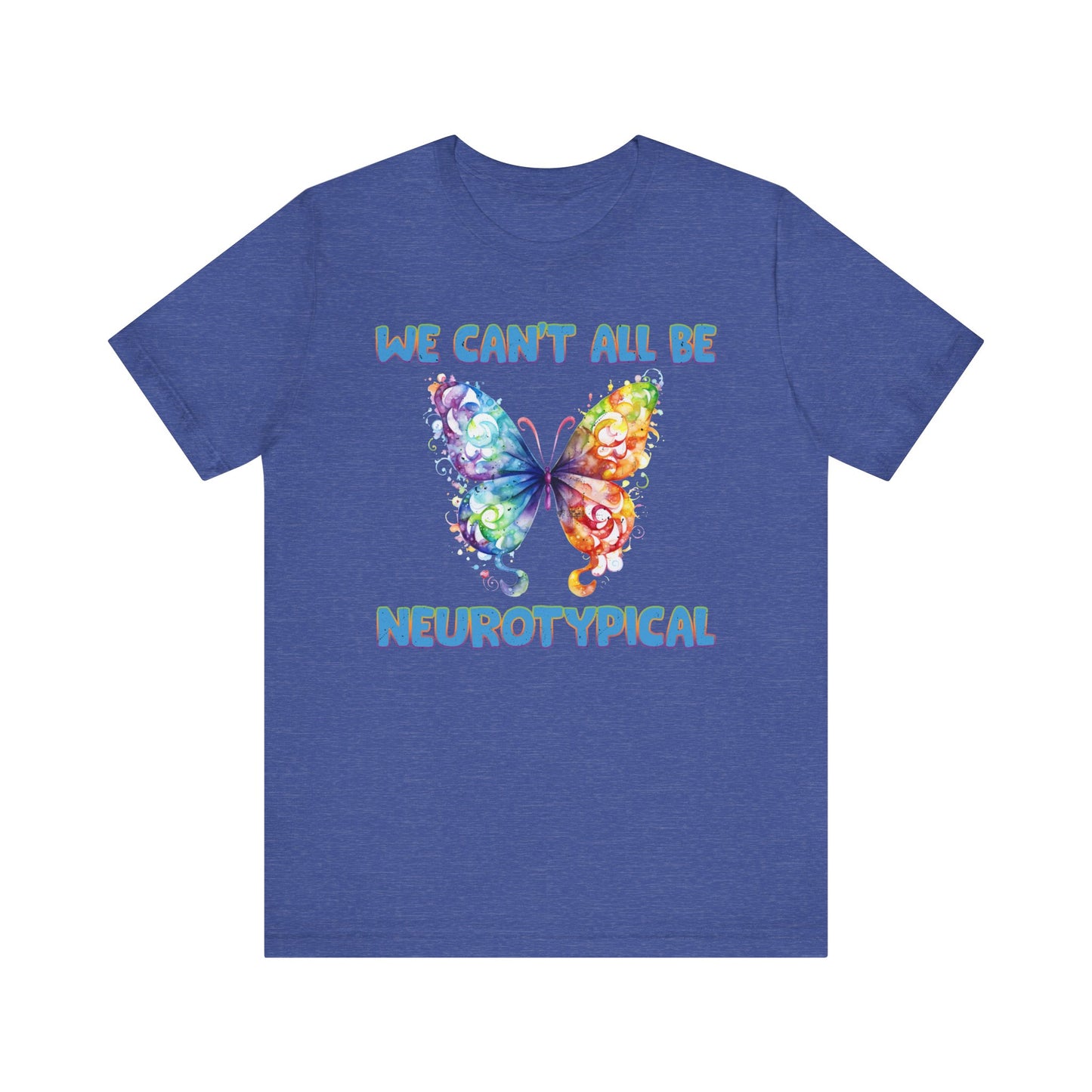 We can't all be neurotypical Unisex Jersey Short Sleeve Tee