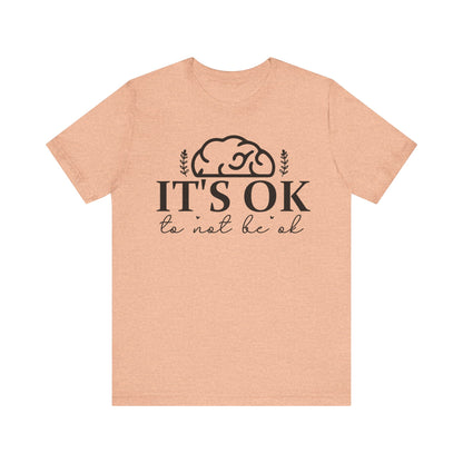 It's okay not to be okay Unisex Jersey Short Sleeve Tee