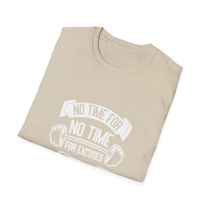 No Time For Excuses Unisex Softstyle T-Shirt