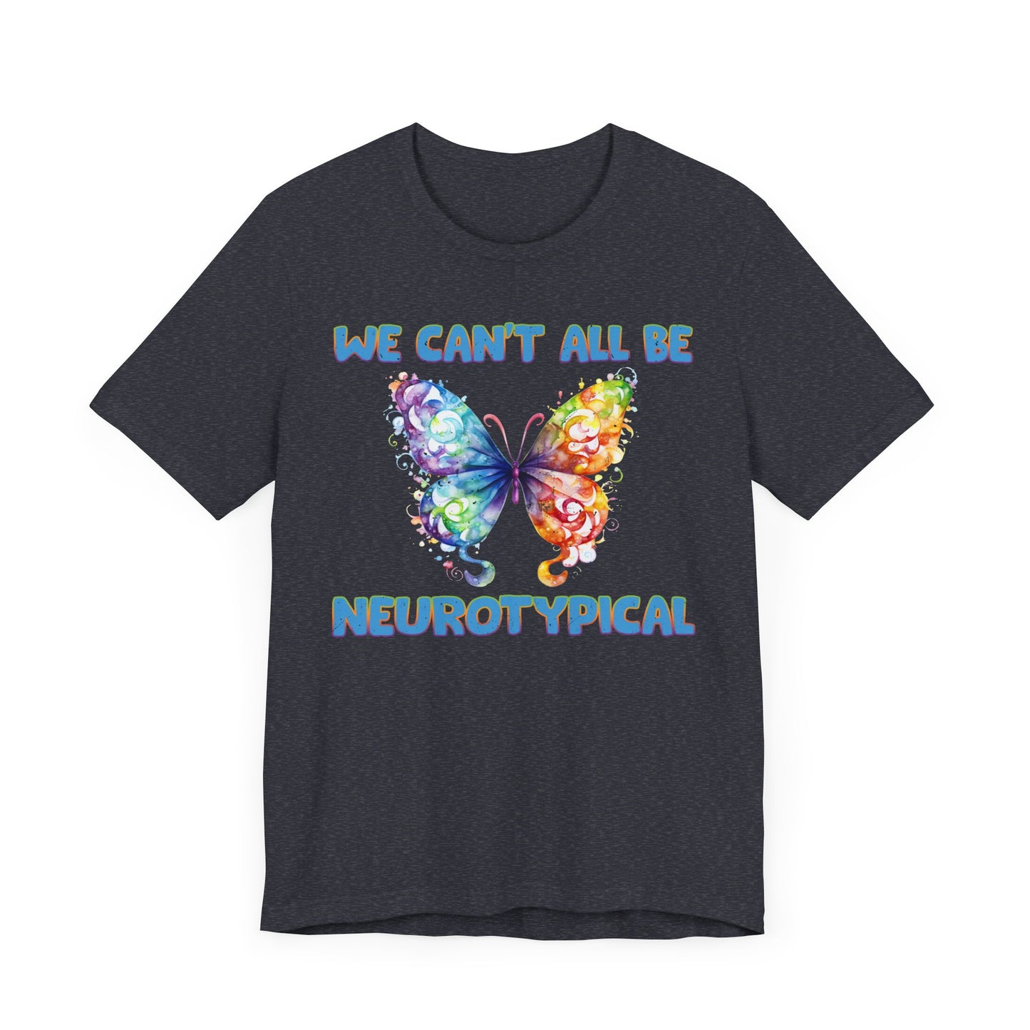 We can't all be neurotypical Unisex Jersey Short Sleeve Tee