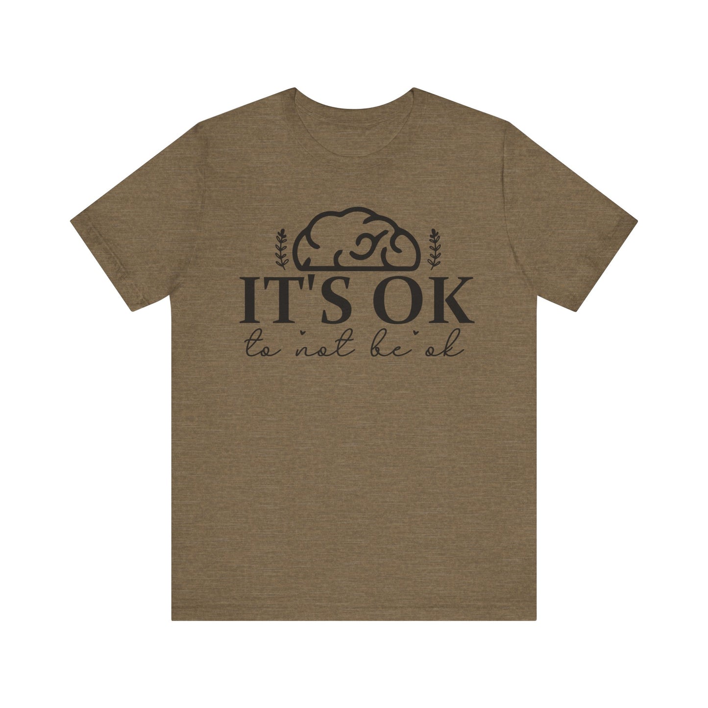 It's okay not to be okay Unisex Jersey Short Sleeve Tee
